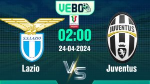 Soi kèo Lazio vs Juventus 02:00 24/4/2024 Bán kết Coppa Italia