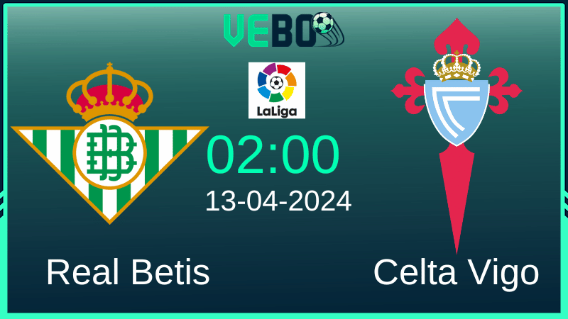Soi kèo Real Betis vs Celta Vigo